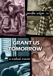 Jennifer Wilson: Grant Us Tomorrow